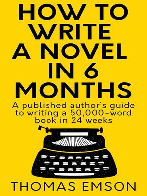 cover image of How to Write a Novel In 6 Months